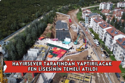 Hayırsever Tarafından Yaptırılacak Fen Lisesinin Temeli Atıldı