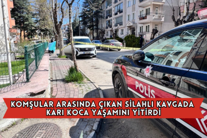 Komşular Arasında Çıkan Silahlı Kavgada Karı Koca Yaşamını Yitirdi