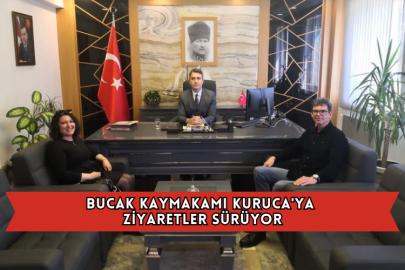 Bucak Kaymakamı Kuruca'ya Ziyaretler Sürüyor
