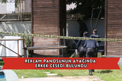 Reklam Panosunun Ayağında Erkek Cesedi Bulundu