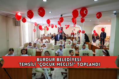 Burdur Belediyesi Temsili "Çocuk Meclisi" Toplandı