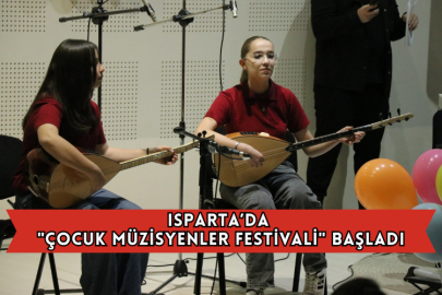 Isparta’da "Çocuk Müzisyenler Festivali" Başladı