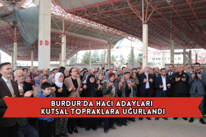 Burdur'da Hacı Adayları Kutsal Topraklara Uğurlandı