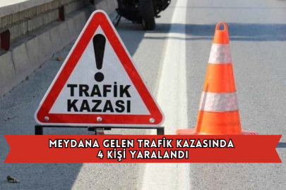 Meydana Gelen Trafik Kazasında 4 Kişi Yaralandı