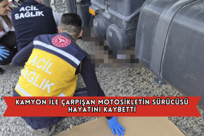 Kamyon İle Çarpışan Motosikletin Sürücüsü Hayatını Kaybetti