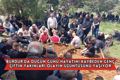 Burdur'da Düğün Günü Hayatını Kaybeden Genç Çiftin Yakınları Olayın Üzüntüsünü Yaşıyor