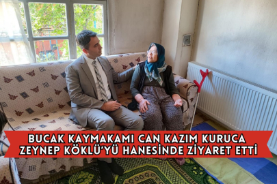 Bucak Kaymakamı Can Kazım Kuruca Zeynep Köklü’yü Hanesinde Ziyaret Etti