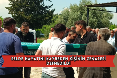 Selde Hayatını Kaybeden Kişinin Cenazesi Defnedildi