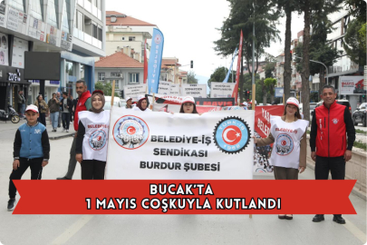 Bucak’ta 1 Mayıs Coşkuyla Kutlandı