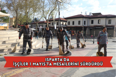 Isparta'da İşçiler 1 Mayıs'ta Mesailerini Sürdürdü