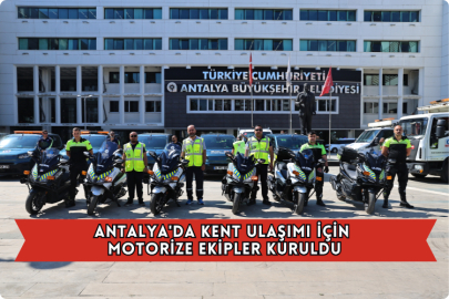 Antalya'da Kent Ulaşımı İçin Motorize Ekipler Kuruldu