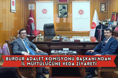 Burdur Adalet Komisyonu Başkanı’ndan İl Müftülüğüne Veda Ziyareti
