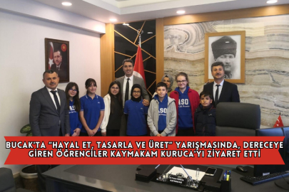 Bucak'ta “Hayal Et, Tasarla ve Üret” Yarışmasında, Dereceye Giren Öğrenciler Kaymakam Kuruca'yı Ziyaret Etti