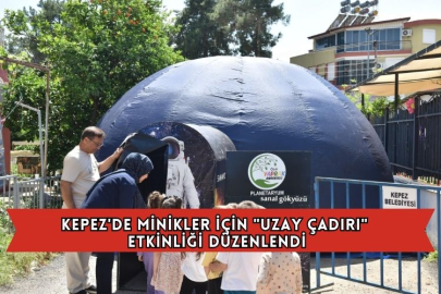 Kepez'de Minikler İçin "Uzay Çadırı" Etkinliği Düzenlendi