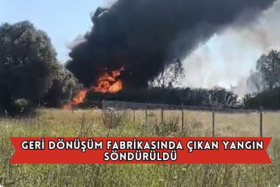 Antalya'da Geri Dönüşüm Fabrikasında Çıkan Yangın Söndürüldü
