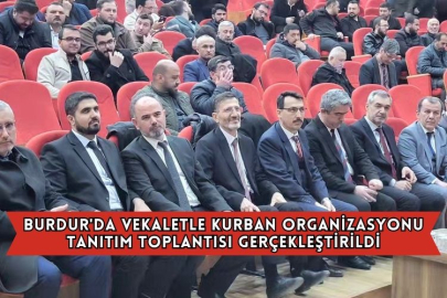 Burdur'da Vekaletle Kurban Organizasyonu Tanıtım Toplantısı Gerçekleştirildi