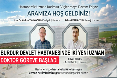 Burdur Devlet Hastanesinde İki Yeni Uzman Doktor Göreve Başladı