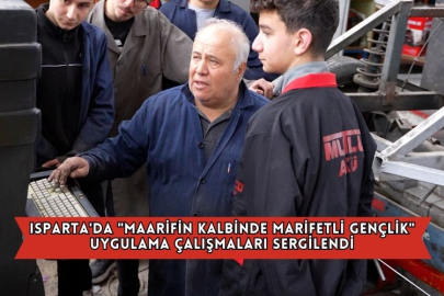 Isparta'da "Maarifin Kalbinde Marifetli Gençlik" Uygulama Çalışmaları Sergilendi