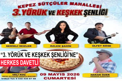 “3. Yörük ve Keşkek Şenliği’ne” Herkes Davetli