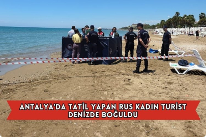 Antalya'da Tatil Yapan Rus Kadın Turist Denizde Boğuldu