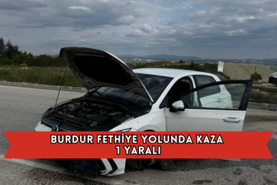 Burdur Fethiye Yolunda Kaza 1 Yaralı