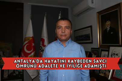 Antalya'da Hayatını Kaybeden Savcı Ömrünü Adalete ve İyiliğe Adamıştı