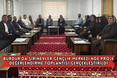 Burdur'da Şirinevler Gençlik Merkezi’nde Proje Değerlendirme Toplantısı Gerçekleştirildi