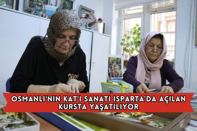 Osmanlı'nın Kat'ı Sanatı Isparta'da Açılan Kursta Yaşatılıyor