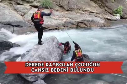 Derede Kaybolan Çocuğun Cansız Bedeni Bulundu