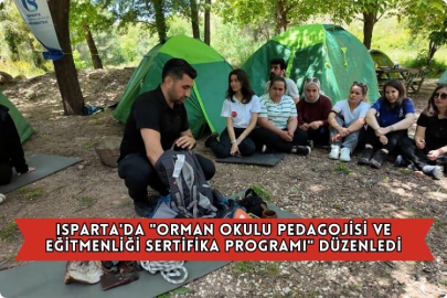 Isparta'da "Orman Okulu Pedagojisi Ve Eğitmenliği Sertifika Programı" Düzenledi
