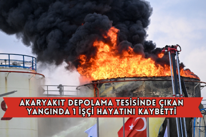 Akaryakıt Depolama Tesisinde Çıkan Yangında 1 İşçi Hayatını Kaybetti