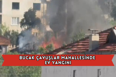Bucak Çavuşlar Mahallesinde Ev Yangını