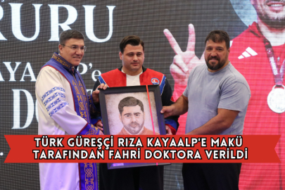 Türk Güreşçi Rıza Kayaalp'e MAKÜ Tarafından Fahri Doktora Verildi