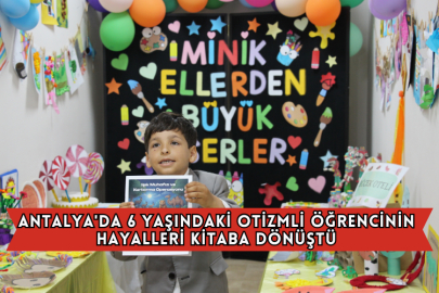 Antalya'da 6 Yaşındaki Otizmli Öğrencinin Hayalleri Kitaba Dönüştü