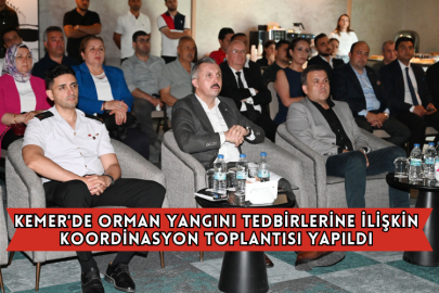 Kemer'de Orman Yangını Tedbirlerine İlişkin Koordinasyon Toplantısı Yapıldı