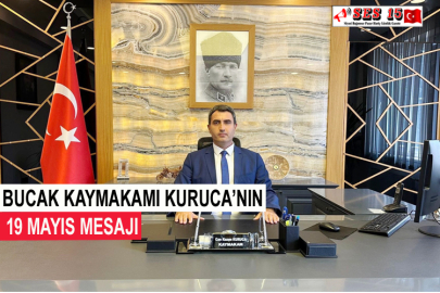 Bucak Kaymakamı Kuruca’nın 19 Mayıs Mesajı