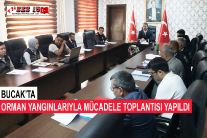 Bucak’ta Orman Yangınlarıyla Mücadele Toplantısı Yapıldı