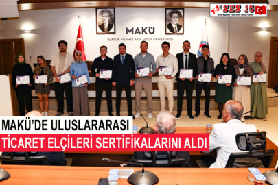 MAKÜ’de Uluslararası Ticaret Elçileri Sertifikalarını Aldı