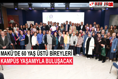 MAKÜ’de 60 Yaş Üstü Bireyleri Kampüs Yaşamıyla Buluşacak
