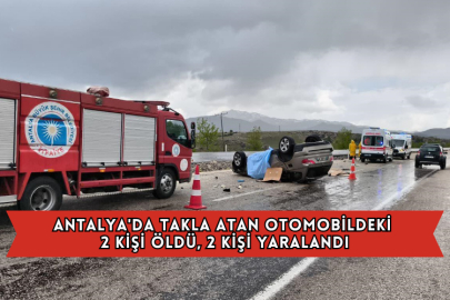 Antalya'da Takla Atan Otomobildeki 2 Kişi Öldü, 2 Kişi Yaralandı