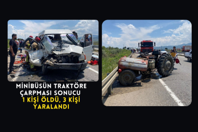 Minibüsün Traktöre Çarpması Sonucu 1 Kişi Öldü, 3 Kişi Yaralandı