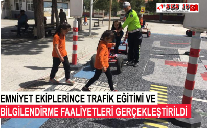 Emniyet Ekiplerince Trafik Eğitimi Ve Bilgilendirme Faaliyetleri Gerçekleştirildi