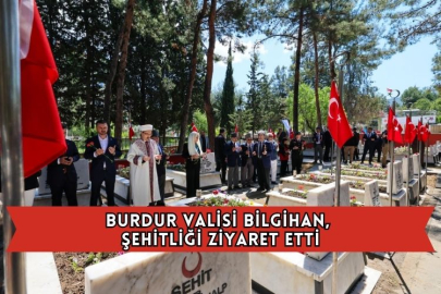 Burdur Valisi Bilgihan, Şehitliği Ziyaret Etti