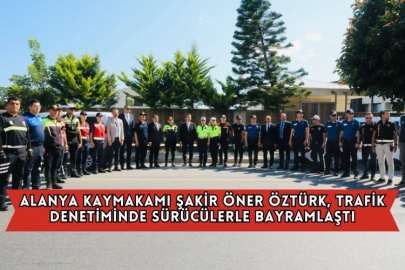 Alanya Kaymakamı Şakir Öner Öztürk, Trafik Denetiminde Sürücülerle Bayramlaştı