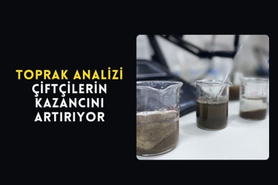 Toprak Analizi Çiftçilerin Kazancını Artırıyor