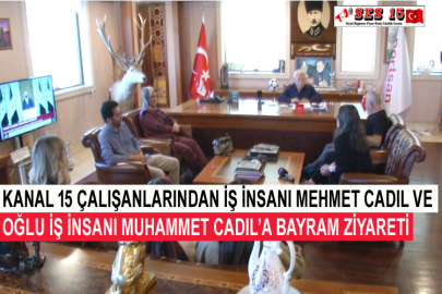 Kanal 15 Çalışanlarından İş İnsanı Mehmet Cadıl Ve Oğlu İş İnsanı Muhammet Cadıl’a Bayram Ziyareti