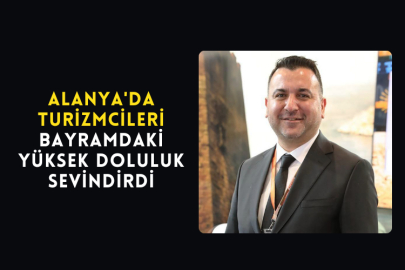 Alanya'da Turizmcileri Bayramdaki Yüksek Doluluk Sevindirdi