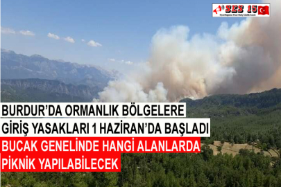 Burdur’da Ormanlık Bölgelere Giriş Yasakları 1 Haziran’da Başladı