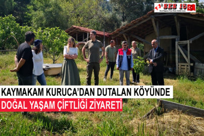 Kaymakam Kuruca’dan Dutalan Köyünde Doğal Yaşam Çiftliği Ziyareti