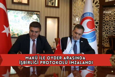 MAKÜ ile OYDER Arasında İşbirliği Protokolü İmzalandı